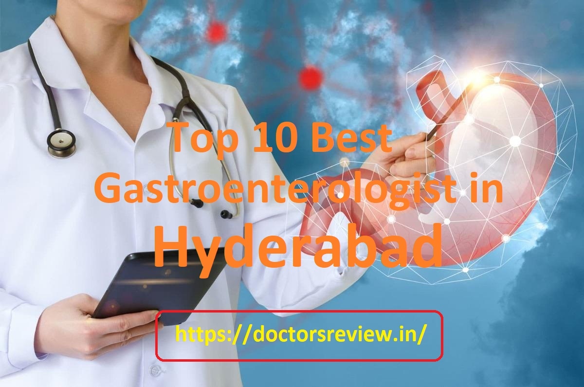 Top 10 Best Gastroenterologist in Hyderabad | Gastro Surgeons